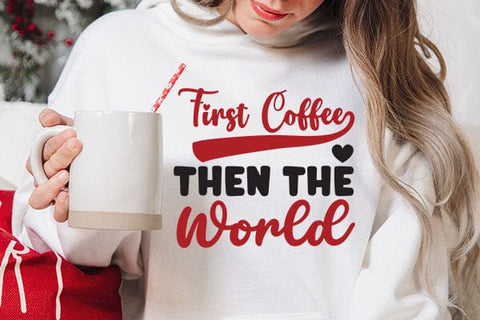 First Coffee Then The World SVG Angelina750 