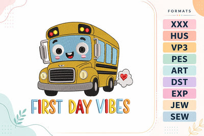 First Day Vibes School Bus Embroidery Design - Cute Back to School Bus Embroidery/Applique DESIGNS sg embroidery 
