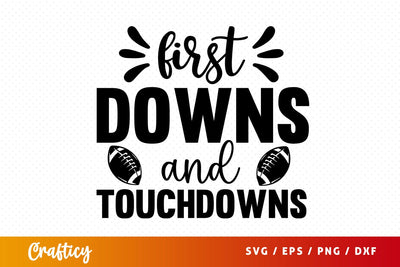 First downs and touchdowns svg Design SVG Designangry 