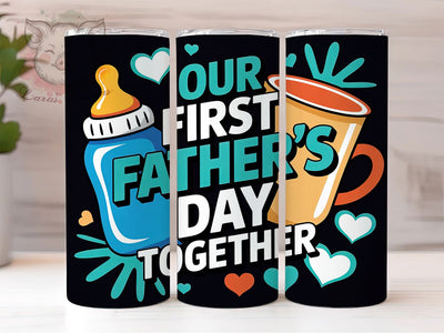 First Father’s Day 20oz Tumbler Wrap, New Dad Gift, Father’s Day Together, Family Celebration, Sentimental Quote, 20oz Tumbler Wrap, Sublimation PNG Sublimation Lara' s Designs 