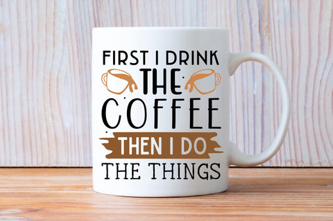 First i drink the coffee then i do the things SVG design SVG Regulrcrative 