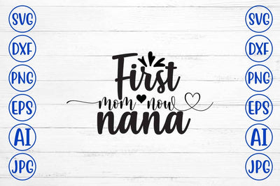 First Mom Now Nana SVG Cut File SVG Syaman 