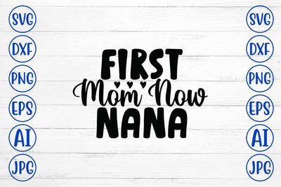 First Mom Now Nana SVG Design SVG Syaman 