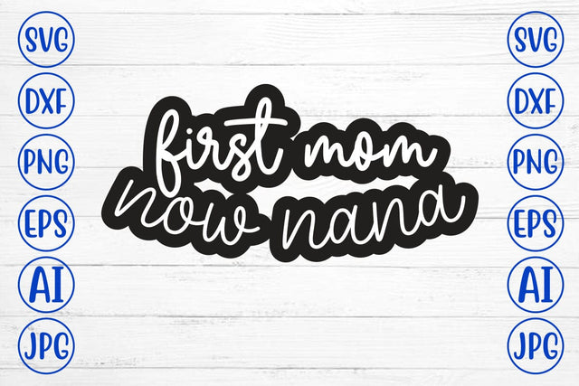 First Mom Now Nana SVG SVG Syaman 