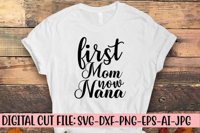 First Mom Now Nana SVG SVG Syaman 