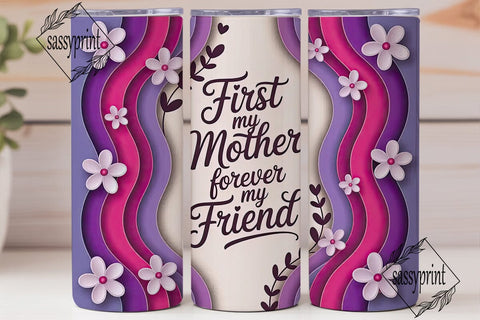 First My Mother Forever My Friend PNG Sublimation sassyprint 