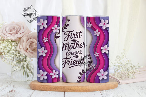 First My Mother Forever My Friend PNG Sublimation sassyprint 