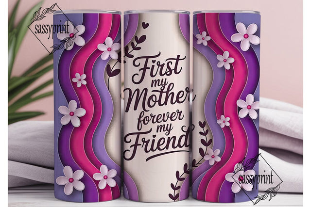 First My Mother Forever My Friend PNG Sublimation sassyprint 