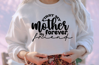 First my mother forever my friend SVG orpitasn 