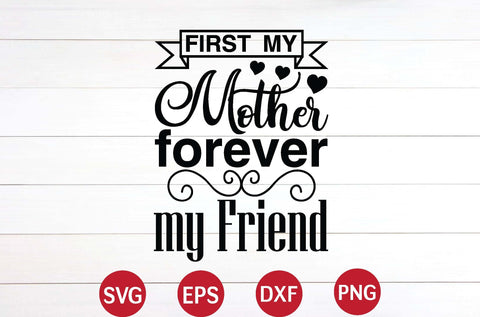 First My Mother Forever my Friend svg SVG designer krishna 