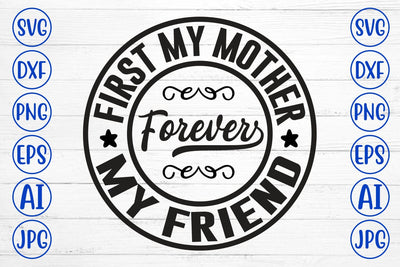 First My Mother Forever My Friend SVG SVG Syaman 
