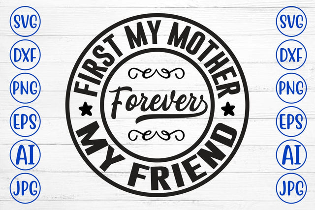 First My Mother Forever My Friend SVG SVG Syaman 