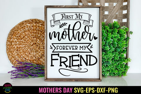 First My Mother I Mothers Day SVG I Mother's Day Card SVG SVG Happy Printables Club 