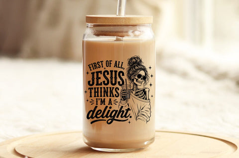 First Of All Jesus Thinks I'm A Delight PNG Sublimation Pickled Thistle Creative 
