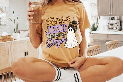 First Of All Jesus Thinks I'm A Delight PNG Sublimation Pickled Thistle Creative 