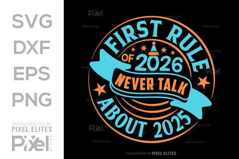 First Rule of 2026 SVG | Never Talk About 2025 T-Shirt Designs SVG ETC Craft 
