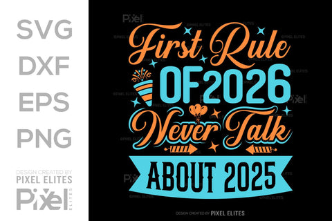 First Rule of 2026 SVG | Never Talk About 2025 T-Shirt Designs SVG ETC Craft 