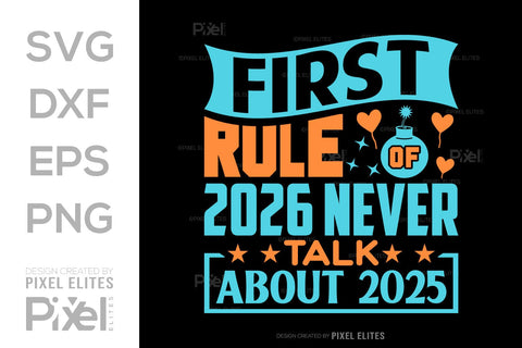 First Rule of 2026 SVG | Never Talk About 2025 T-Shirt Designs SVG ETC Craft 