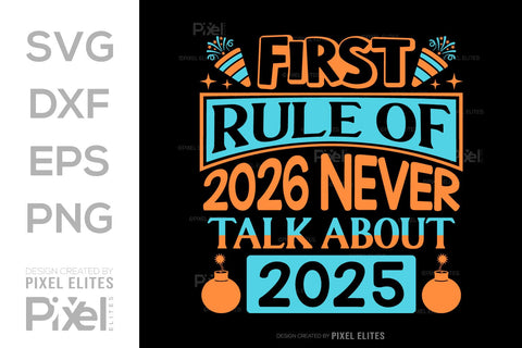 First Rule of 2026 SVG | Never Talk About 2025 T-Shirt Designs SVG ETC Craft 