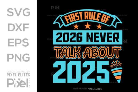 First Rule of 2026 SVG | Never Talk About 2025 T-Shirt Designs SVG ETC Craft 