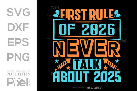 First Rule of 2026 SVG | Never Talk About 2025 T-Shirt Designs SVG ETC Craft 
