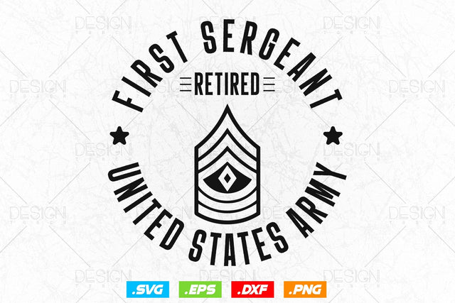 First Sergeant Retirement Svg Png, Army Svg, Fathers Day Svg, Military Svg, Patriotic 4th Of july Svg, Retired Svg, SVG File For Cricut SVG DesignDestine 