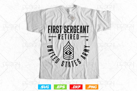First Sergeant Retirement Svg Png, Army Svg, Fathers Day Svg, Military Svg, Patriotic 4th Of july Svg, Retired Svg, SVG File For Cricut SVG DesignDestine 