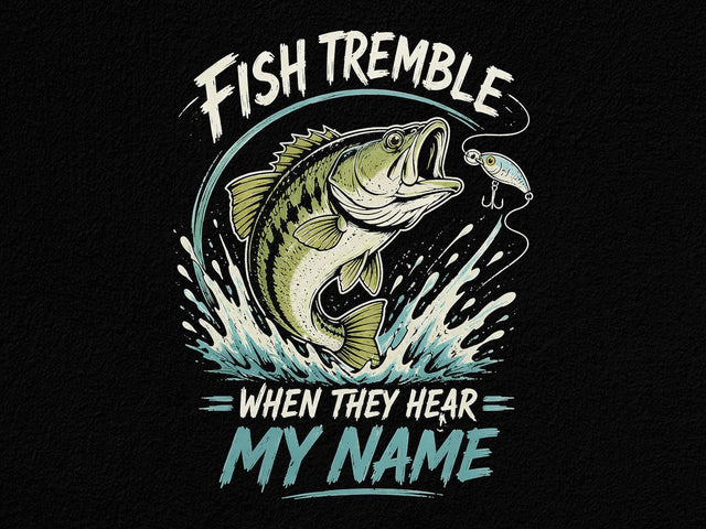 Fish Tremble When They Hear My Name PNG SVG artprintfile 