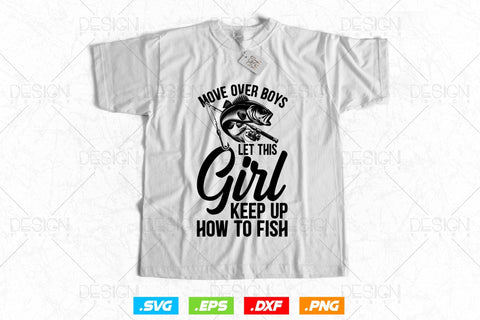 Fishing Girl Move Over Boys Svg Png, Fathers Day Svg, Fish Lover Gifts, Fishing Hook Svg, Bass Fish Svg, Svg Files For Cricut SVG DesignDestine 
