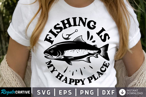 fishing is my happy place SVG Design SVG Regulrcrative 