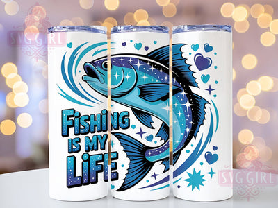 Fishing Is My Life 20oz Tumbler, Funny Fishing Tumbler, Sublimation Wrap, 20oz Tumbler Design, Outdoor Fishing Gift, PNG Tumbler Wrap, Fisherman Quotes Sublimation SvggirlplusArt 