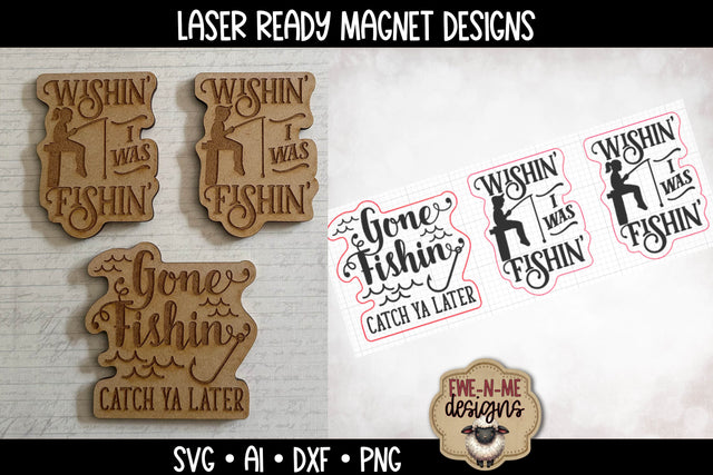 Fishing Magnet SVG Set Laser Cut Files | Wishin I Was Fishin - Gone Fishin SVG Ewe-N-Me Designs 