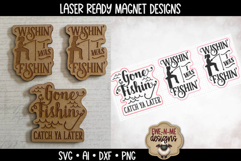 Fishing Magnet SVG Set Laser Cut Files | Wishin I Was Fishin - Gone Fishin SVG Ewe-N-Me Designs 