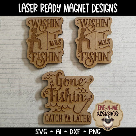 Fishing Magnet SVG Set Laser Cut Files | Wishin I Was Fishin - Gone Fishin SVG Ewe-N-Me Designs 