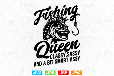 Fishing Queen Classy Sassy And A Bit Smart Assy Svg Png, Fathers Day Svg, Fisherman Gifts, Bass Fishing Svg, Svg Files For Cricut SVG DesignDestine 