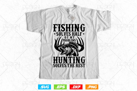 Fishing Solves Most Of My Problems Hunting Svg Png, Fathers Day Svg, Fisherman Gift, Fishing Hook Svg, Bass Fishing, Svg Files For Cricut SVG DesignDestine 