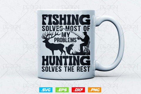 Fishing Solves Most Of My Problems SVG, Fathers Day svg, Fishing svg, Deer Hunting svg, Deer Horns svg, WildLife Svg, Svg Files For Cricut SVG DesignDestine 