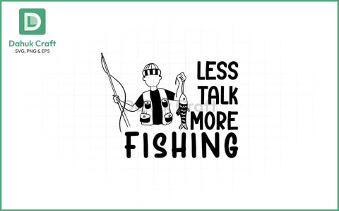 Fishing SVG – Less Talk, More Cast Fishing SVG PNG & EPS V1 SVG dahukdesign 