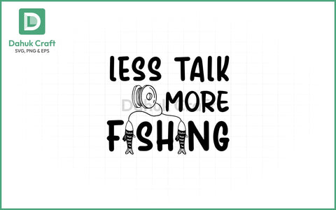Fishing SVG – Less Talk, More Cast Fishing SVG PNG & EPS V3 SVG dahukdesign 