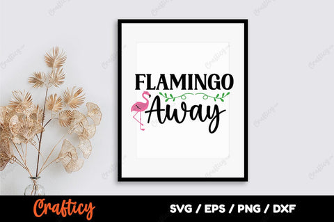 Flamingo Away SVG Design SVG Designangry 