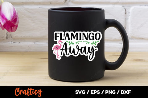 Flamingo Away SVG Design SVG Designangry 