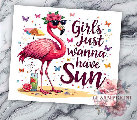 Flamingo Tumbler, Girls Just Wanna Have Sun, 20 Oz Tumbler, Sublimation Design, Summer Vibes, Tropical Drinkware, Beach Tumbler Sublimation Li Zamperini 