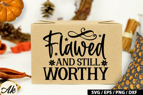 Flawed And Still Worthy SVG Design SVG akazaddesign 