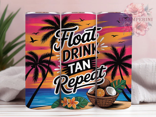 Float Drink Tan Repeat Tumbler Wrap, Summer Activity Quote, Beach Day Mantra, Vacation Mode Design, Pool Life Tumbler, Summer Fun Quote, Beach Lifestyle Gift Sublimation Li Zamperini 