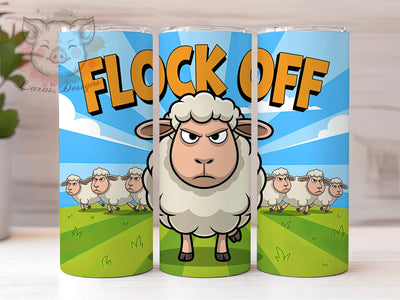 Flock Off Funny 20oz Tumbler, Funny Gift, Sublimation Wrap, Sassy Mug, 20oz Tumbler Design, Flock Off Quote, Humor Animal Theme Sublimation Lara' s Designs 