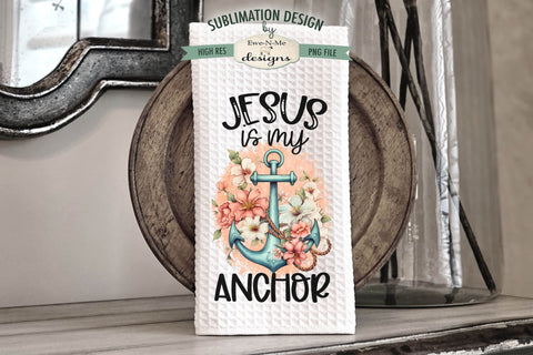 Floral Anchor Kitchen Towel Sublimation Designs - Hope Jesus Sublimation Ewe-N-Me Designs 