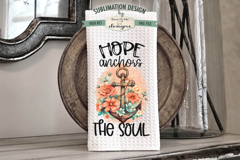 Floral Anchor Kitchen Towel Sublimation Designs - Hope Jesus Sublimation Ewe-N-Me Designs 