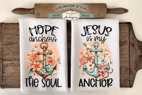 Floral Anchor Kitchen Towel Sublimation Designs - Hope Jesus Sublimation Ewe-N-Me Designs 