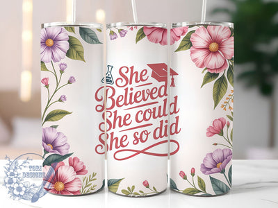 Floral Class Of 2026 20oz Tumbler, Floral Grad Gift, Inspirational Quote PNG, Class Of 2026 Sublimation, 20oz Skinny Tumbler, Graduation Cap Art, She Believed She Could Design Sublimation ToriDesigns 