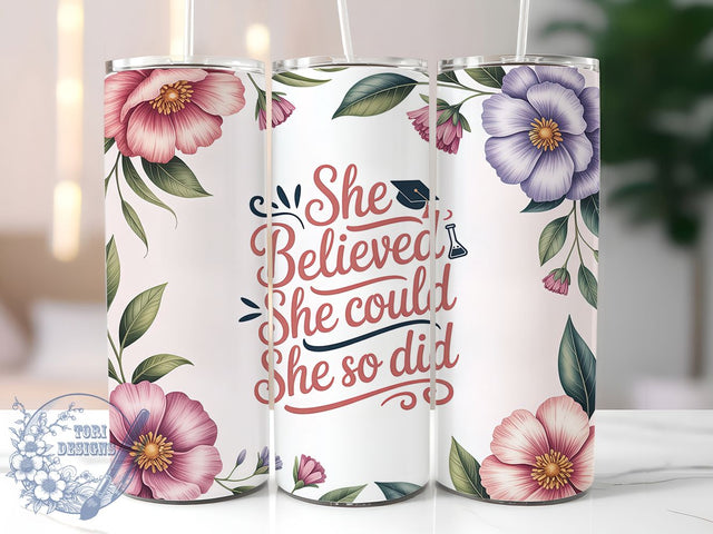 Floral Class Of 2026 20oz Tumbler, Floral Grad Gift, Inspirational Quote PNG, Class Of 2026 Sublimation, 20oz Skinny Tumbler, Graduation Cap Art, She Believed She Could Design Sublimation ToriDesigns 